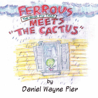 Ferrous the Venus Fly Trap Meets the Cactus (Paperback)