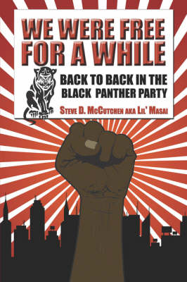We Were Free for a While: Back to Back in the Black Panther Party (Paperback)