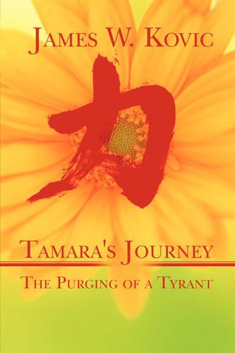 Tamara's Journey: The Purging of a Tyrant (Paperback)