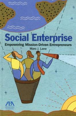 Social Enterprise: Empowering Mission-Driven Entrepreneurs (Paperback)