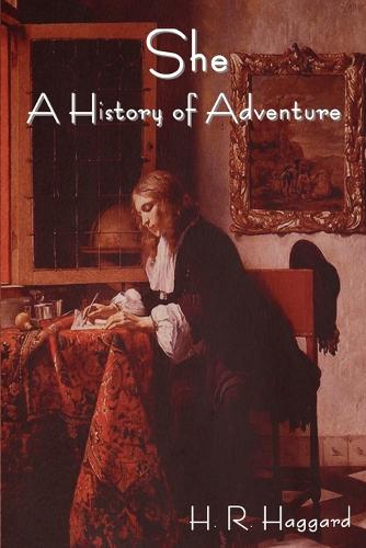 She: A History of Adventure (Paperback)