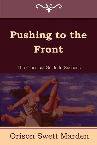 Pushing to the Front (the Complete Volume; Part 1 & 2) (Paperback)