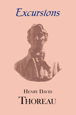 Thoreau's Excursions with a Biographical 'Sketch' by Ralph Waldo Emerson (Paperback)