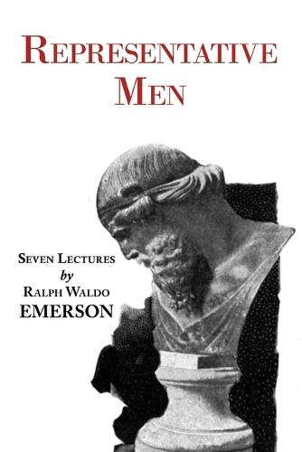 Representative Men - Seven Lectures by Emerson (Paperback)