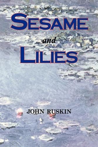 Sesame and Lilies (Lectures) (Paperback)