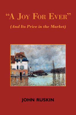A Joy for Ever (and Its Price in the Market) - Two Lectures on the Political Economy of Art (Paperback)