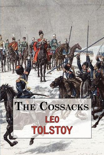 The Cossacks - A Tale by Tolstoy (Paperback)