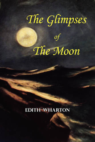 The Glimpses of the Moon - A Tale by Edith Wharton (Paperback)