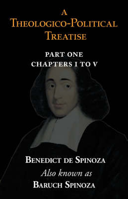 A Theologico-Political Treatise Part I (Chapters I to V) (Paperback)