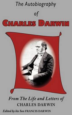 The Autobiography of Charles Darwin (Paperback)