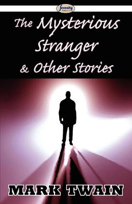 The Mysterious Stranger & Other Stories (Paperback)