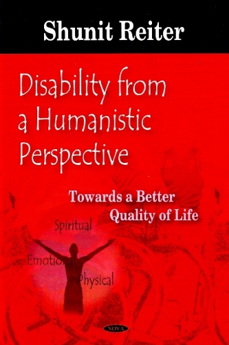 Disability from a Humanistic Perspective: Towards a Better Quality of Life (Hardback)