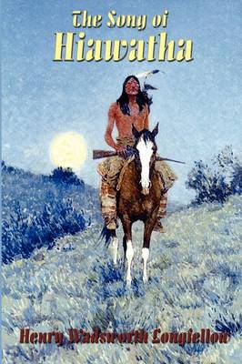 The Song of Hiawatha (Paperback)