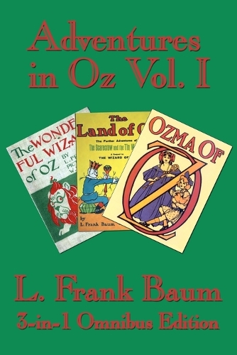 Adventures in Oz Vol. I: The Wonderful Wizard of Oz, the Marvelous Land of Oz, Ozma of Oz (Paperback)