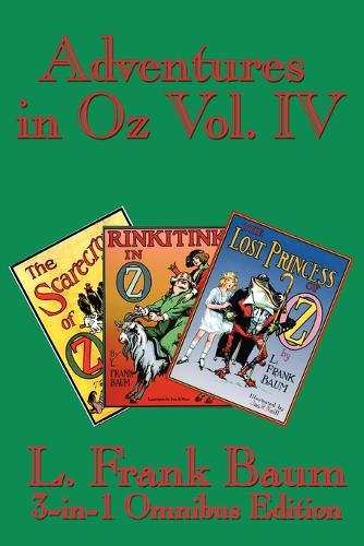 Adventures in Oz Vol. IV: The Scarecrow of Oz, Rinkitink in Oz, the Lost Princess of Oz (Paperback)