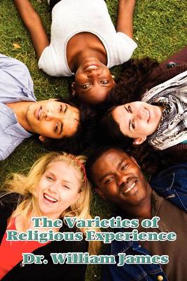 Varieties of Religious Experience: A Study in Human Nature (Paperback)