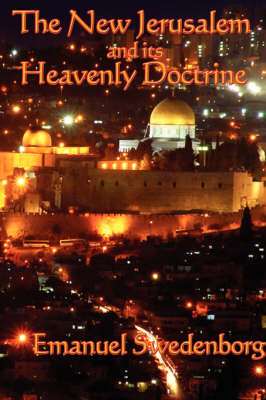 The New Jerusalem and Its Heavenly Doctrine (Paperback)