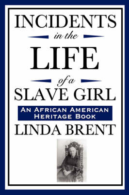 Incidents in the Life of a Slave Girl (an African American Heritage Book) (Hardback)