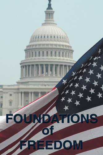 Foundations of Freedom: Common Sense, the Declaration of Independence, the Articles of Confederation, the Federalist Papers, the U.S. Constitu (Hardback)