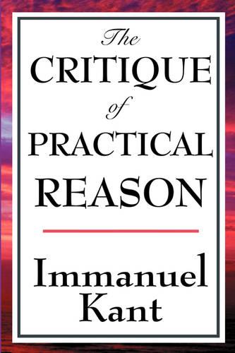 The Critique of Practical Reason (Paperback)