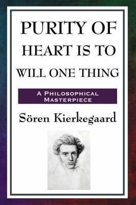 Purity of Heart Is to Will One Thing (Paperback)