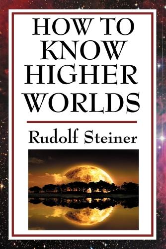 How to Know Higher Worlds (Paperback)