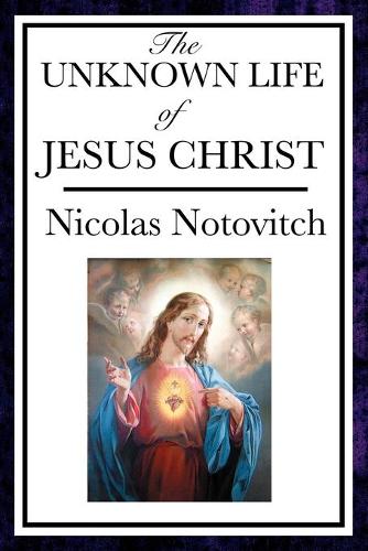 The Unknown Life of Jesus (Paperback)