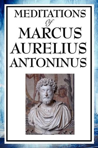 Meditations of Marcus Aurelius Antoninus by Aurelius Marcus Antoninus