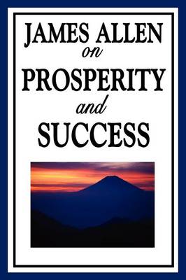 James Allen on Prosperity and Success (Paperback)