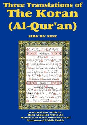 Three Translations of the Koran (Al-Qur'an) Side-By-Side (Hardback)
