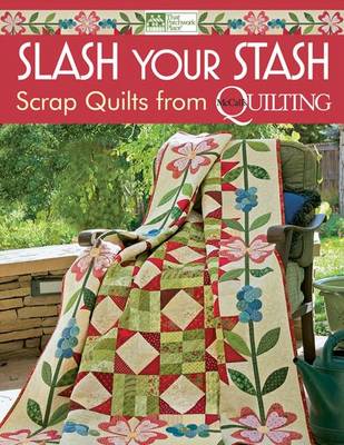 Slash Your Stash: Scrap Quilts from McCall's Quilting (Paperback)