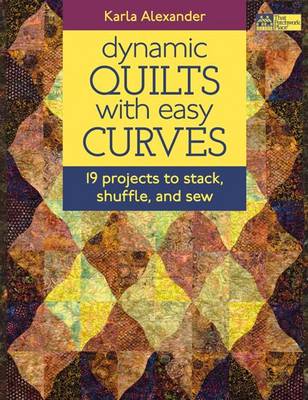Dynamic Quilts with Easy Curves (Paperback)