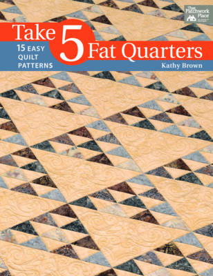 Take 5 Fat Quarters: 15 Easy Quilts Patterns (Paperback)
