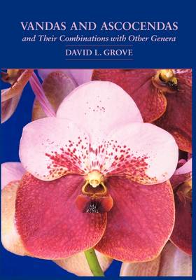 Vandas and Ascocendas and Their Combinations with Other Genera (Paperback)