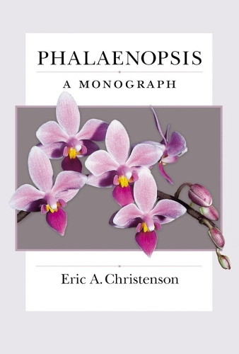 Phalaenopsis: A Monograph (Paperback)