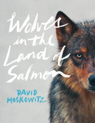 Wolves in the Land of Salmon (Hardback)