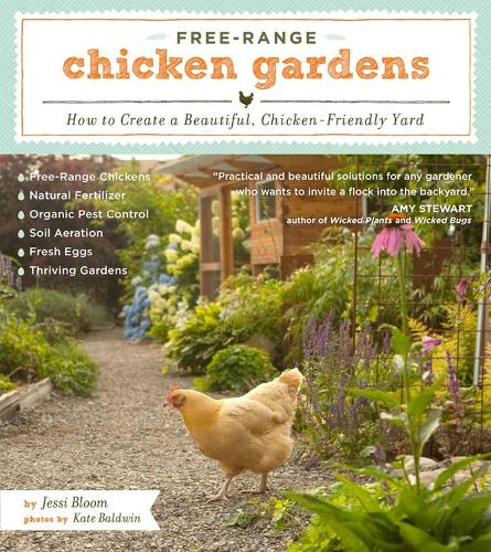 Free-Range Chicken Gardens: How to Create a Beautiful, Chicken-Friendly Yard (Paperback)