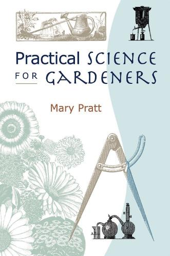 Practical Science for Gardeners (Paperback)