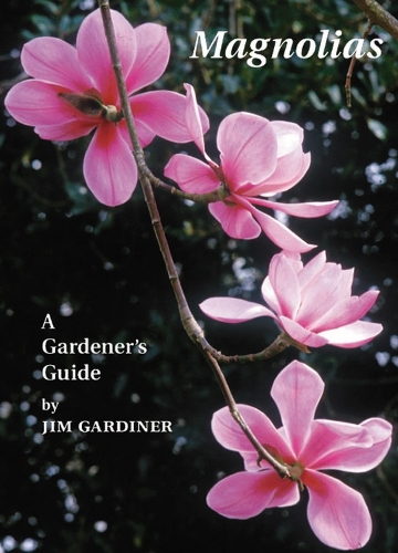 Magnolias: A Gardener's Guide (Paperback)