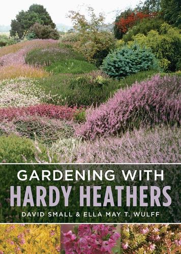 Gardening with Hardy Heathers (Paperback)