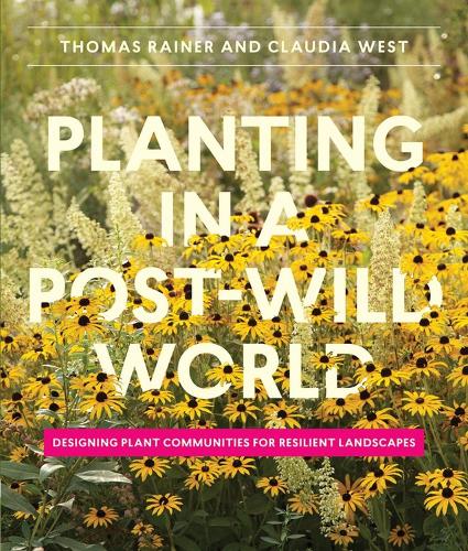Planting in a Post-Wild World (Hardback)