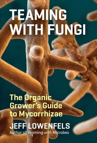 Teaming with Fungi (Hardback)