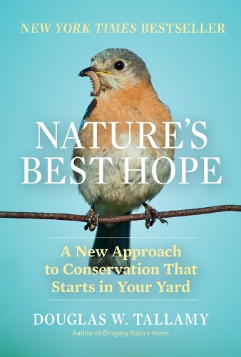 Nature's Best Hope: A New Approach to Conservation That Starts in Your Yard (Hardback)