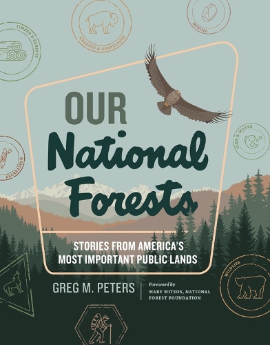 Our National Forests: Stories from America’s Most Important Public Lands (Hardback)