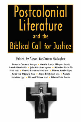 Postcolonial Literature and the Biblical Call for Justice (Paperback)