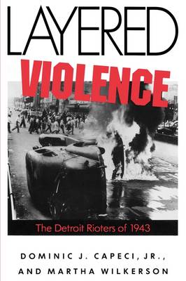 Layered Violence: The Detroit Rioters of 1943 (Paperback)