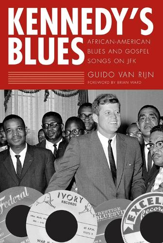 Kennedy's Blues: African-American Blues and Gospel Songs on JFK (Paperback)