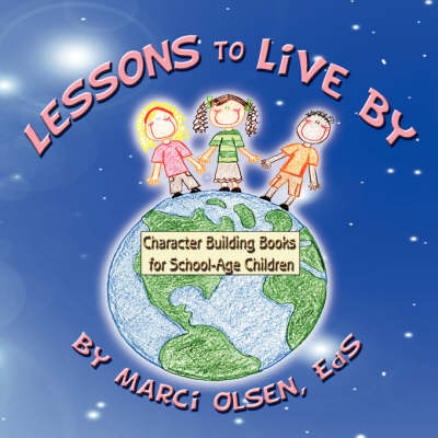 Lessons to Live by: Character Building Books for School-Age Children (Paperback)