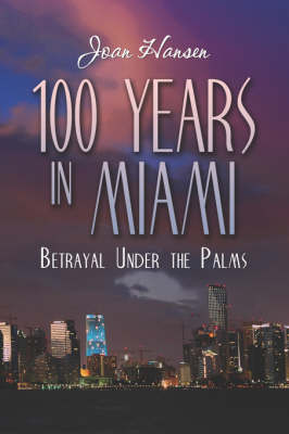 100 Years in Miami: Betrayal Under the Palms (Paperback)