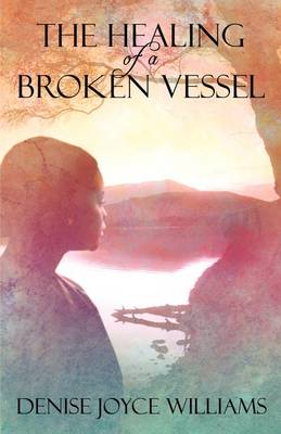 The Healing of a Broken Vessel (Paperback)
